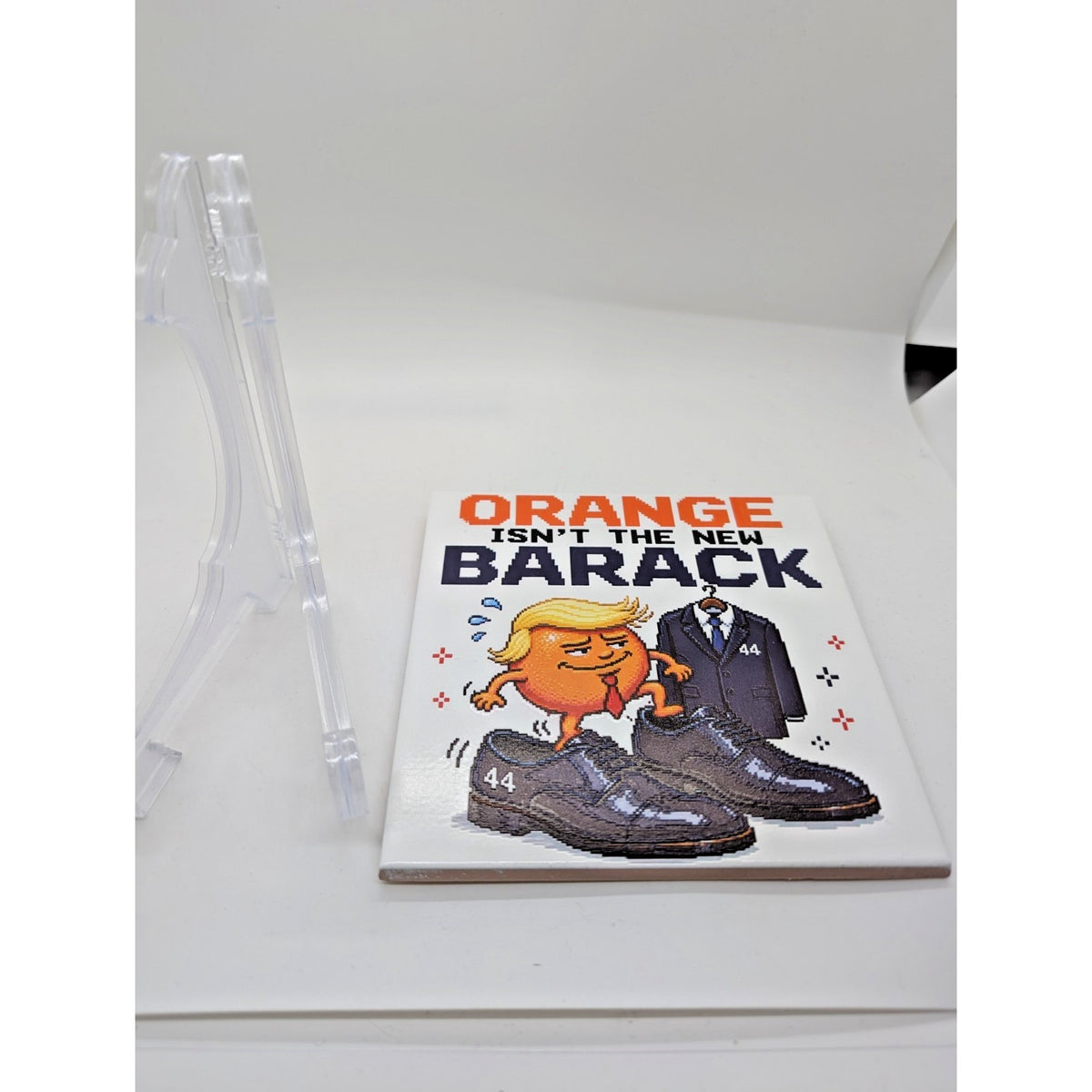 Orange Isn’t the New Barack 6x6 Ceramic Tile W/ Easel Political Humor Trump Gift