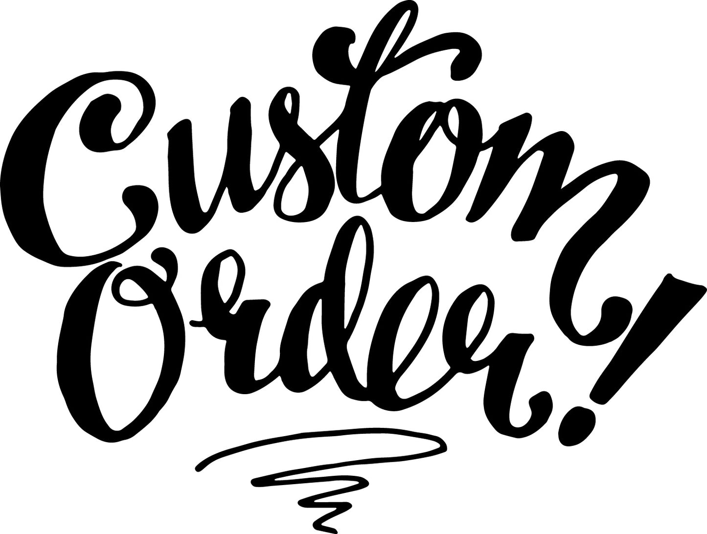 Custom Order for Shayne McPherson