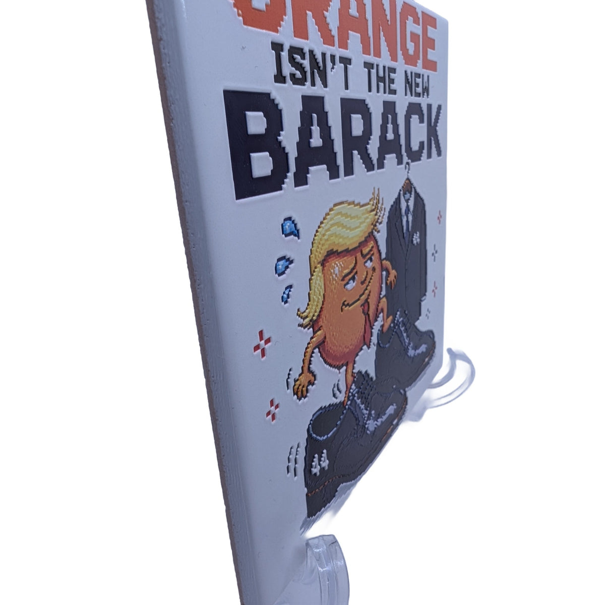 Orange Isn’t the New Barack 6x6 Ceramic Tile W/ Easel Political Humor Trump Gift
